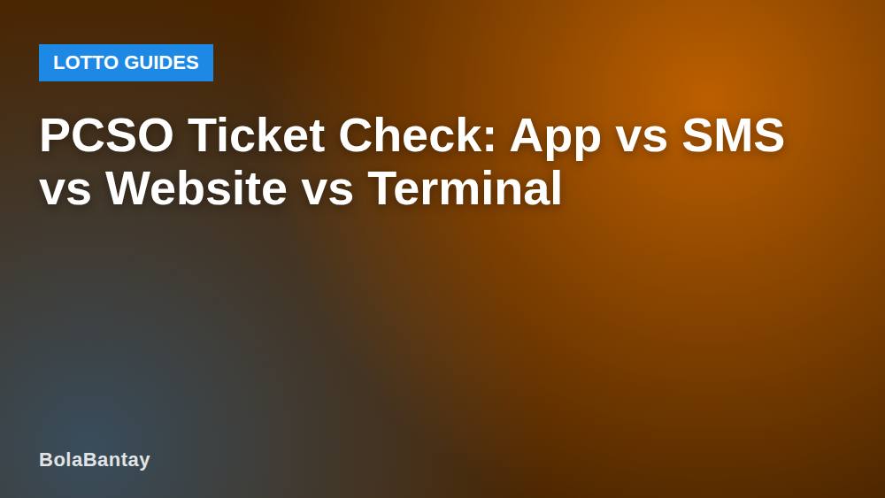 PCSO Ticket Check: App vs SMS vs Website vs Terminal