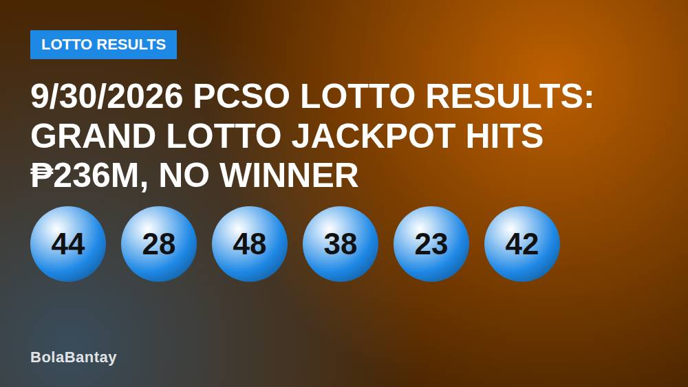 9/30/2026 PCSO Lotto Results: Grand Lotto Jackpot Hits ₱236M, No Winner